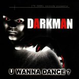 Darkman - U Wanna Dance (Happy Dance Mix)