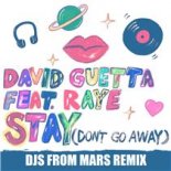 David Guetta Feat. RAYE - Stay (Don\'t Go Away) (DJs From Mars Remix)