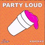 Enzo & Kahikko - Party Loud