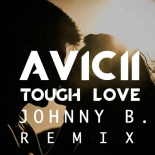 Avicii Ft. Agnes Vargas Lagola - Tough Love (JohnnY B. Remix )
