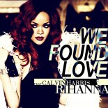 Rihanna ft. Calvin Harris - We Found Love (J-Black & DaMaker Bootleg)