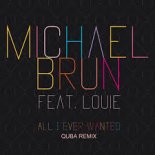 Michael Brun - All I Ever Wanted (Quba Remix)