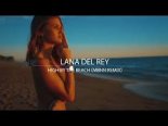 Lana Del Rey - High By The Beach (MBNN Remix)