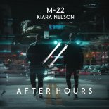 M-22 - After Hours (Feat. Kiara Nelson)