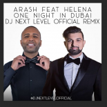 Arash Feat. Helena - One Night In Dubai (DJ Next level Official Club Mix)