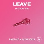 Borgeous & Jordyn Jones - Leave (Novalight Remix)