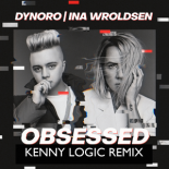 Dynoro & Ina Wroldsen - Obsessed (Kenny Logic Extended Remix)