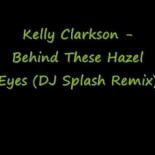 Kelly Clarkson - Behind Those Hazel Eyes (Dj Splash Remix) (slowed And Bass Boosted)