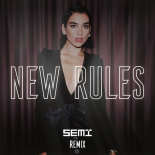 Dua Lipa - New Rules (SEMI Remix)