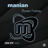 Manian - Ravers Fantasy (Reactor Remix)