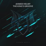 Ahmed Helmy - The King's Groove (Original Mix)