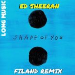 Ed Sheeran x DJ Ramirez & Jan Steen - Shape of You (Filand Radio Remix)