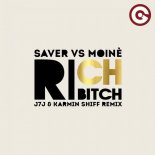 Saver & Moine - Rich Bitch (J7J & Karmin Shiff Remix)