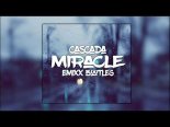 Cascada - Miracle (Emixx Bootleg)