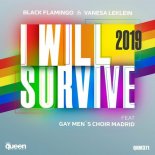 Black Flamingo & Vanesa Leklein ft. Gay Men's Choir Madrid - I Will Survive 2019 (Original Mix)