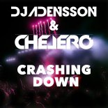 DJ ADENSSON & CHELERO - Crashing Down (Extended)