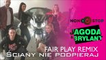 NON STOP & JAGODA & BRYLANT - Ściany nie podpieraj (Fair Play Remix)