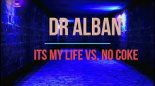 Dr Alban - Its My Life Vs. No Coke (Martik C Rmx)