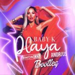 Baby K - Playa (ANDRJUS & Bwonces Bootleg)