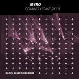 M4RO - Coming Home 2k19 (Extended Mix)