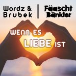 Wordz & Brubek x Faeaschtbae – Wenn Es Liebe Ist (Wordz Deejay Remix)