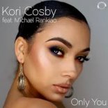 Kori Cosby feat. Michael Rankiao - Only You (Crew 7 Remix)