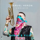 Samuel Heron - Ubriaco (Pawax & Pilo Remix)