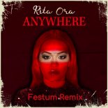 Rita Ora - Anywhere (Festum Remix)