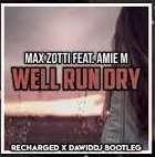 Max Zotti Feat. Amie M - Well Run Dry (ReCharged x DawidDJ Bootleg)
