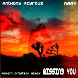 Anthony Keyrouz Ft. ABBY - Missing You (Robert Cristian Remix)