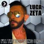 Luca Zeta - I\'ll Try Anything Once (Luca Peruzzi and Matteo Sala Remix)