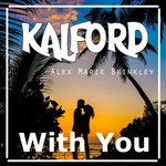 Kalford feat Alex Marie Brinkley - With You