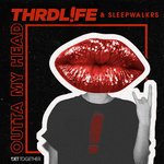THRDL!FE & Sleepwalkrs - Outta My Head