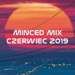 Mix Czerwiec 2019 (DJ Minced)