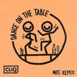 CLIQ feat. Caitlyn Scarlett, Kida Kudz & Double S - Dance On The Table (MOTi Remix)