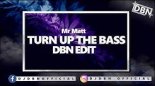 Mr Matt - Turn Up The Bass (DBN Edit)