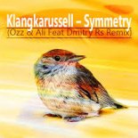 Klangkarussell -  Symmetry (Ozz & Ali Feat Dmitriy Rs Remix)