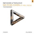 NØ SIGNE & Twoloud feat. Rell Rock - No Fcks Given (Need Money for Drinks Remix)