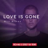 Will Armex - Love Is Gone (RICH-MAX & Sergey Raf Radio Remix)