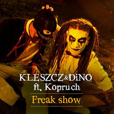Kleszcz DiNO ft. Kopruch - Freak show
