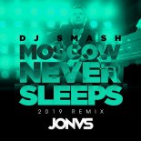 DJ Smash - Moscow Never Sleeps  (JONVS Remix Radio 2019)