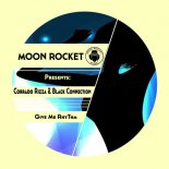 Moon Rocket, Corrado Rizza, Black Connection - Give Me Rhythm (Main Mix Extended)