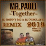 MR. PAULI - Together (DJ RONNY MC & DJ NIKOLAY-D Remix 2019)