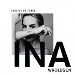 Ina Wroldsen - Forgive Or Forget