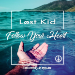 Lost Kid - Follow Your Heart (Neheerlz Remix)
