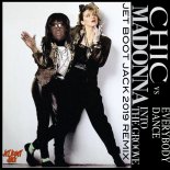 Madonna vs. Chic - Everybody Dance Into The Groove (Jet Boot Jack 2019 Remix)