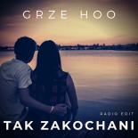 GrzeHoo - Tak Zakochani (Radio Edit)