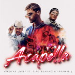 Mikolas Josef Feat. Fito Blanko & Frankie J - Acapella (Radio Edit)