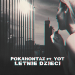 Pokahontaz Feat. YoT - Letnie Dzieci (Album Version)