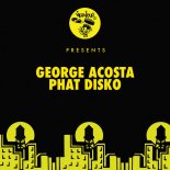 George Acosta - Phat Disko (Original Mix)